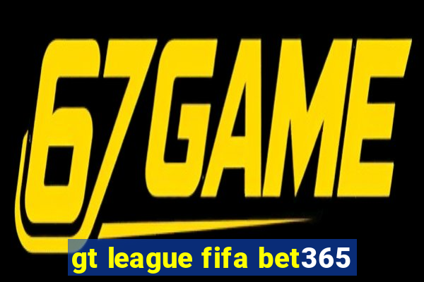 gt league fifa bet365